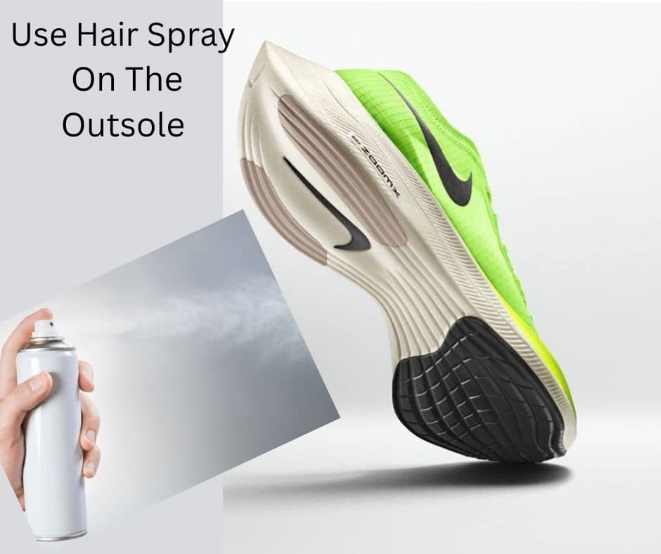Are Running Shoes Non-Slip? Tips To Find Out 13 Use Hair Spray On The Outsole